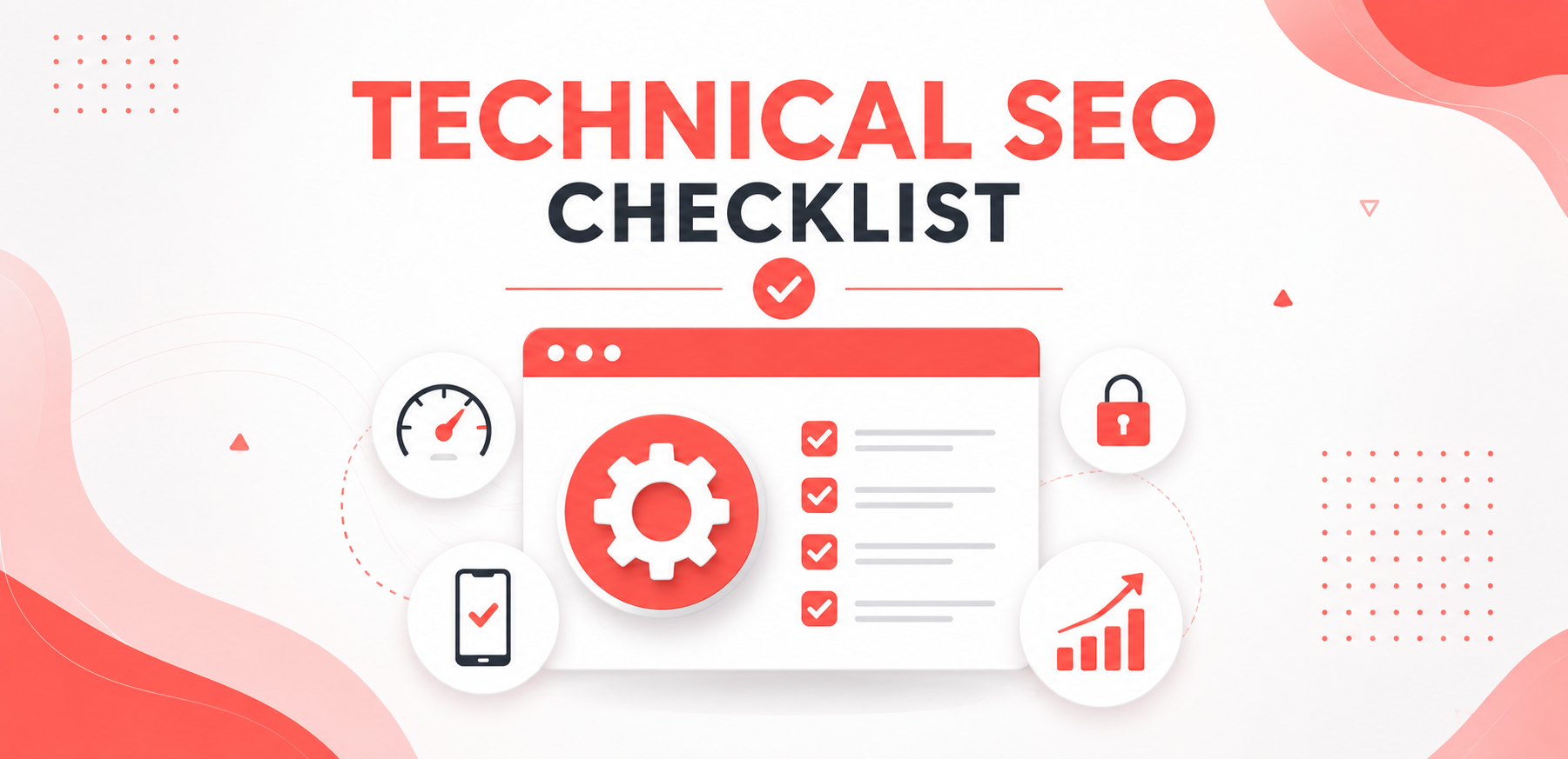 Technical SEO Checklist: Complete Guide for Better Rankings in 2026